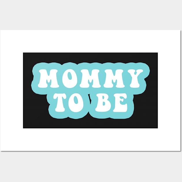 Mommy To Be Wall Art by CityNoir